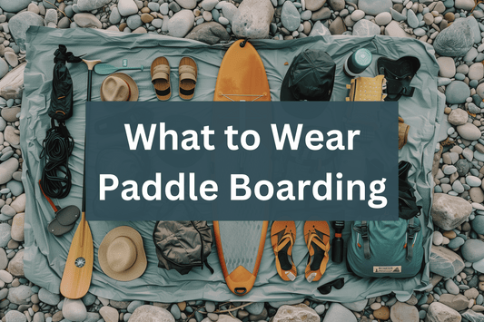 What to wear paddle boarding